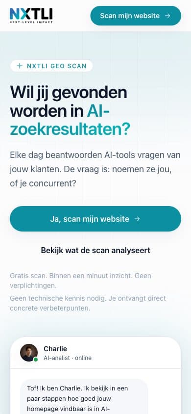 Phone screen of the NXTLI GEO Scan with the Dutch headline Do you want to be found in AI search results?, a button Yes, scan my website and below it the start of a chat with Charlie, AI analyst.